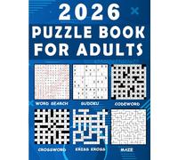 Puzzle book for adults: over 130 Fun Brain Teasers to Recharge and Challenge Your Mind ! Wordsearch, Crossword, Codeword, Kriss Kross, Sudoku & Mazes !