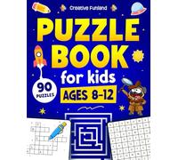 Puzzle Book for kids Ages 8-12: 90 Fun Puzzles & Brain Teaser Games: An Activity Book with Math, Sudoku, Crosswords, Word Search, and More to Keep Kids Busy and Engaged!
