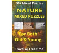 Puzzle Book for Old And Young: Puzzle book about nature, with easy-to read print, Word Search, Crosswords and Sudoku. 6x9, 120 pages. 50+ puzzles ... Gift for vacation, holiday and free time.