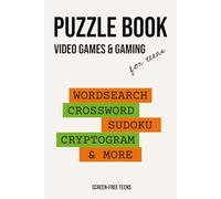 Puzzle Book for Teens about Video Games: Crossword, Word search, Sudoku, Word Scramble Puzzles about Video Games, Consoles, and Gaming | 6x9 inches, ... Gift for Vacations, Holidays and Relaxation