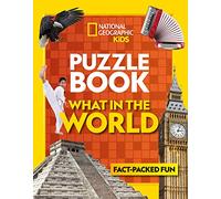 Puzzle Book What in the World: Brain-tickling quizzes, sudokus, crosswords and wordsearches (National Geographic Kids Puzzle Books) [Lingua Inglese]