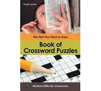 Puzzle Comet The Not Too Hard or Easy Book of Crossword Puzzles (Tascabile)