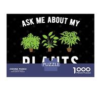 Puzzle Da 1000 Pezzi Per Adolescenti Ask Me About My Plants Puzzle Per Adulti Giocattolo Decorazione Da Parete Regali Per Donne Interazione Genitore-figlio 52x38cm/1000pcs