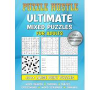 Puzzle Hustle! Ultimate Mixed Puzzles for Adults: 400+ Variety Puzzles Book with Sudoku, Wordsearch, Mazes, Crosswords, and More!