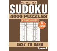 Puzzle Idea - SUDOKU: 4000 Sudoku Puzzles for Adults Easy to Hard, Volume 1