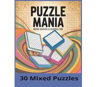 Puzzle Mania: Word Search and Sudoku Fun: A Brain-Boosting Collection of Relaxing Word Search Puzzles and Challenging Sudoku for Hours of Entertainment