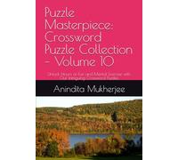 Puzzle Masterpiece: Crossword Puzzle Collection - Volume 10: Unlock Hours of Fun and Mental Exercise with Our Intriguing Crossword Puzzles