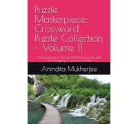 Puzzle Masterpiece: Crossword Puzzle Collection - Volume 11: Unlock Hours of Fun and Mental Exercise with Our Intriguing Crossword Puzzles