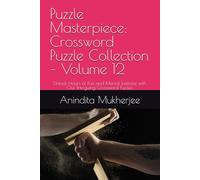 Puzzle Masterpiece: Crossword Puzzle Collection - Volume 12: Unlock Hours of Fun and Mental Exercise with Our Intriguing Crossword Puzzles