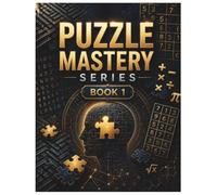 Puzzle Mastery Series Book 1: A Premium Collection of Word Search, Sudoku, Mazes, and Logic Puzzles for Adults