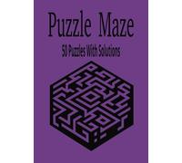 Puzzle Maze: 50 Puzzles With Solutions