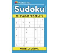 Puzzle my mind: Sudoku | 9x9 with solutions | 50+ puzzles