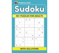 Puzzle my mind: Sudoku | 9x9 with solutions | 50+ puzzles