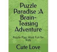 Puzzle Paradise :A Brain-Teasing Adventure: Puzzle Play: Word Fun for Kids