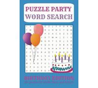 PUZZLE PARTY: BIRTHDAY EDITION PUZZLES FOR ADULTS, TEENS AND SENIORS WITH 50+ PUZZLES