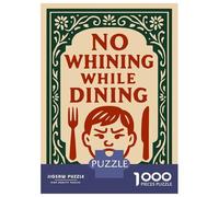 Puzzle Per Adulti Da 1000 Pezzi No Whining While Dining Sign Puzzle Per Adulti Gioco Pratico Antistress Regali Per La Riduzione Dello Stress 38x26cm/1000pcs