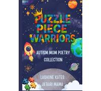 Puzzle Piece Warriors: Autism Mom Poetry Collection