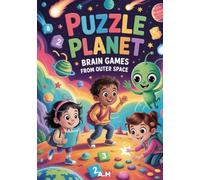Puzzle Planet: Brain Games from Outer Space: A Fun and Challenging Adventure for Kids 8-12
