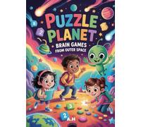 Puzzle Planet: Brain Games from Outer Space: A Fun and Challenging Adventure for Kids 8-12