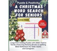 Puzzle & Positivity: A Christmas Word Search for Seniors: Large Print Holiday Puzzles with 2000+ Festive Words | Featuring Relaxing Breaks & Uplifting Bible Reflections for Older Adults and Caregivers