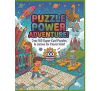 Puzzle Power Adventure: 100 Super Cool Puzzles and Games for Clever Kids
