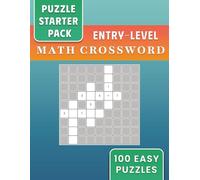 Puzzle Starter Pack: 100 Entry-Level, Easy Math Crossword Puzzles for First-Time Solvers