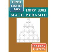 Puzzle Starter Pack: 100 Entry-Level, Easy Math Pyramid Puzzles for First-Time Solvers