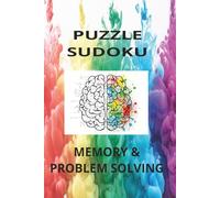 PUZZLE SUDOKU :MEMORY & PROBLEM SOLVING: DAILY WORK OUT FOR YOUR MIND BOOST FOCUS BOOST CONFIDENCE [6X9 INCHES. 110 PAGES]50+ PUZZLES] SOLUTIONS INCLUDED