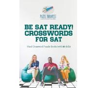 Puzzle Therapis Be SAT Ready Crosswords for SAT Hard Crossword Puzz (Tascabile)