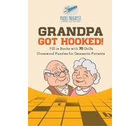 Puzzle Therapis Grandpa Got Hooked Crossword Puzzles for Dementia P (Tascabile)