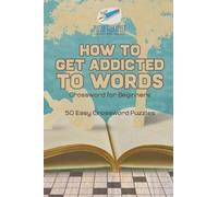 Puzzle Therapis How to Get Addicted to Words Crossword for Beginners (Tascabile)