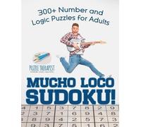 Puzzle Therapis Mucho Loco Sudoku 300+ Number and Logic Puzzles for (Tascabile)