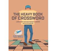 Puzzle Therapis The Heavy Book of Crossword Large Print for Heavywei (Tascabile)