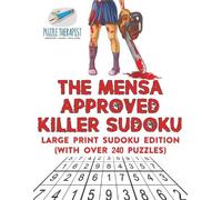 Puzzle Therapis The Mensa Approved Killer Sudoku Large Print Sudoku (Tascabile)