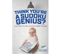 Puzzle Therapis Think You're A Sudoku Genius? Let's Test You Out wit (Tascabile)