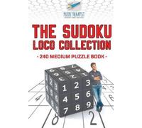 Puzzle Therapist The Sudoku Loco Collection 240 Medium Puzzle Book (Tascabile)
