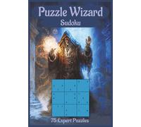 Puzzle Wizard Sudoku Book: Expert Sudoku Puzzles with Easy-to-Read Print for the Puzzle Wizard | 6x9 inches, 150 pages | 75 Puzzles ... Gift for Vacations, Holidays and Free Times