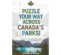 Puzzle Your Way Across Canada’s Parks!: 60 Word Search Puzzles With Solutions