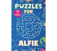 Puzzles for Alfie: Fun Personalised Puzzle Book for Boys Aged 6-10 | 55 Word Searches & Mazes | 110 Pages of Brain-Boosting Activities | Perfect Gift for Kids, Birthdays, and Travel