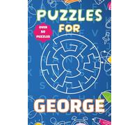 Puzzles For George: Fun Personalised Puzzle Book for Boys Aged 6-10 | 55 Word Searches & Mazes | 100 Pages of Brain-Boosting Activities | Perfect Gift for Kids, Birthdays, and Travel