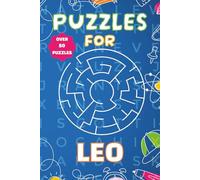 Puzzles For Leo: Fun Personalised Puzzle Book for Boys Aged 6-10 | 55 Word Searches & Mazes | 100 Pages of Brain-Boosting Activities | Perfect Gift for Kids, Birthdays, and Travel