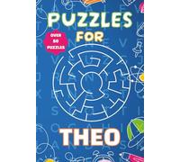 Puzzles For Theo: Fun Personalised Puzzle Book for Boys Aged 6-10 | 55 Word Searches & Mazes | 110 Pages of Brain-Boosting Activities | Perfect Gift for Kids, Birthdays, and Travel