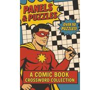 Puzzles & Panels: A Comic Book Crossword Collection: 6x9 inches, 112 Pages |50+ Puzzles on All Things Comics!