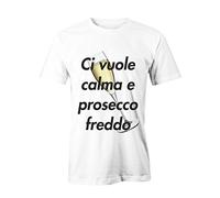 Puzzletee Maglietta Divertente - Ci Vuole Calma e Prosecco Freddo - Tshirt Divertente Cocktail - Idee Regalo Amici