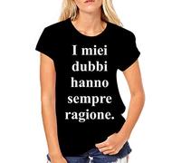 Puzzletee Tshirt I Miei dubbi Hanno Sempre Ragione - Maglietta Divertente Donna - Idea Regalo