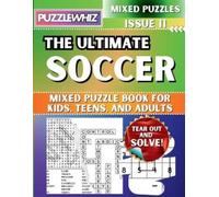 Puzzlewhiz Publ The Ultimate Soccer Mixed Puzzle Book for Kids, Teen (Tascabile)