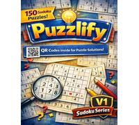 Puzzlify: 150 Sudoku Puzzles: Volume 1 - 4 Difficulty Levels (Easy to Expert) with Innovative QR Code Solutions for Adults and Teens