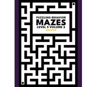 Puzzling Behavior Mazes: Level 5 - Volume 2