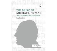Pwyll ap Siôn The Music of Michael Nyman (Tascabile)