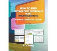 Py Cheng How to Find Inter-Groups Differences Using SPSS/Excel/Web T (Tascabile)